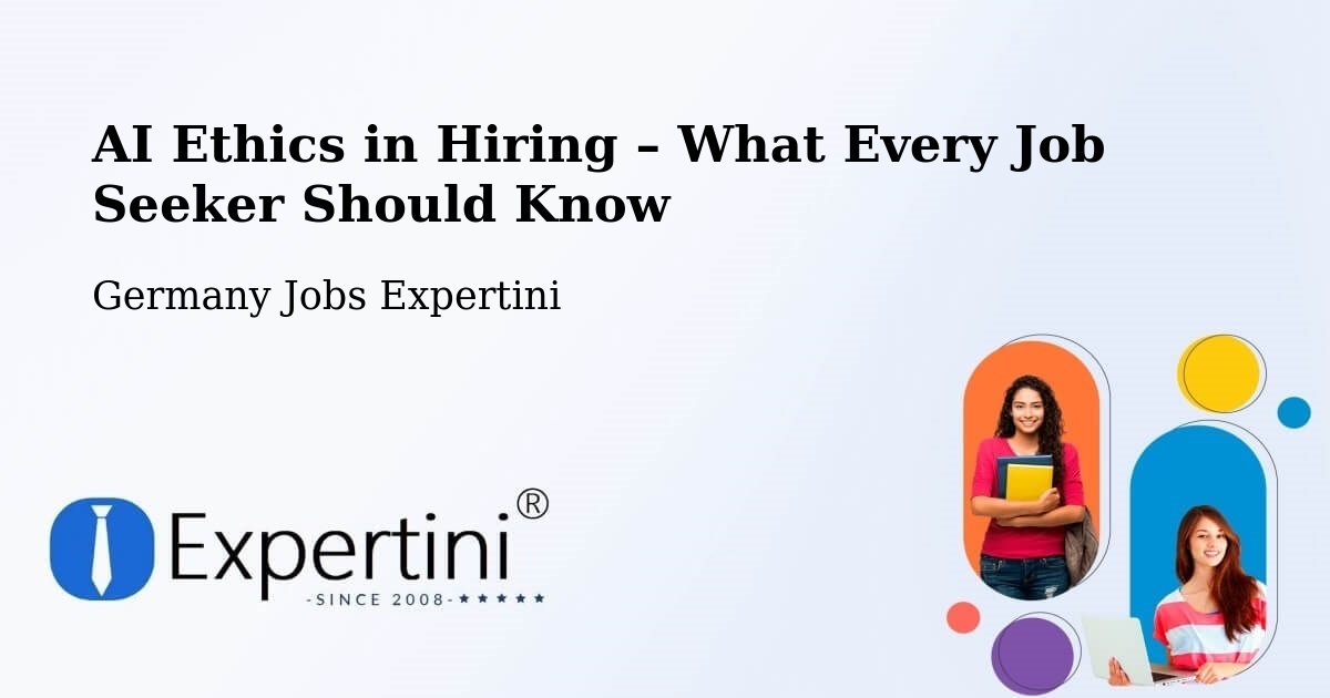 AI Ethics in Recruitment & Hiring – Asselfingen - Asselfingen, Germany Jobs Expertini